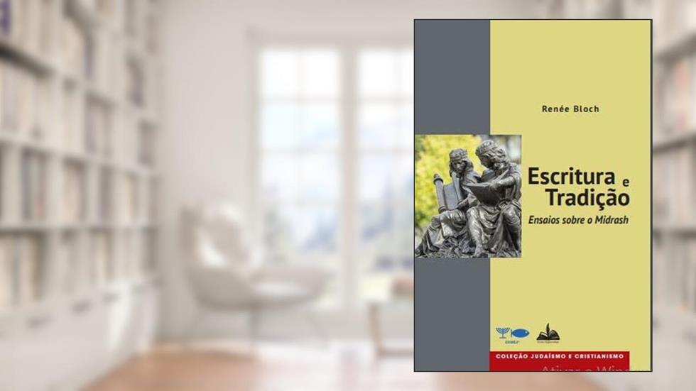Escritura e Tradição: Ensaios sobre o Midrash, do autor Renée Bloch