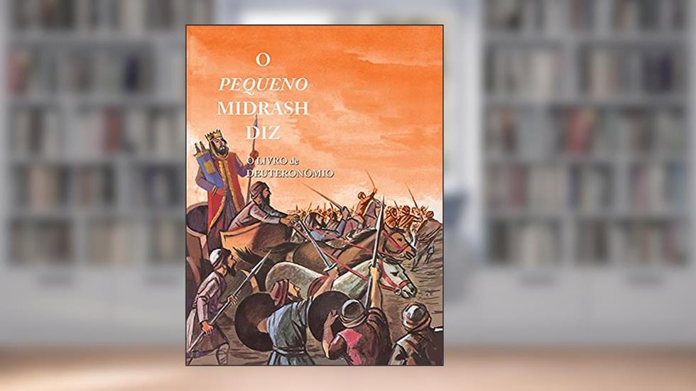 O Pequeno Midrash Diz - o Livro de Deuteronômio, do autor Rabino Moshé Weissman