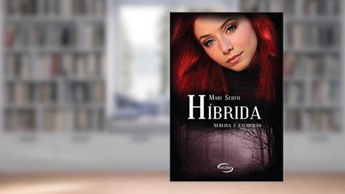 Capa de HIBRIDA: SERIE NEBLINA E ESCURIDAO 2AED, do autor MARI SCOTTI