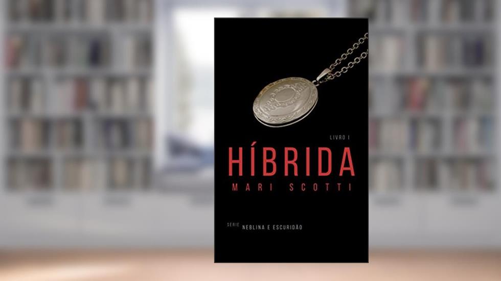 Híbrida - Livro 1: Série Neblina e Escuridão, do autor Mari Scotti