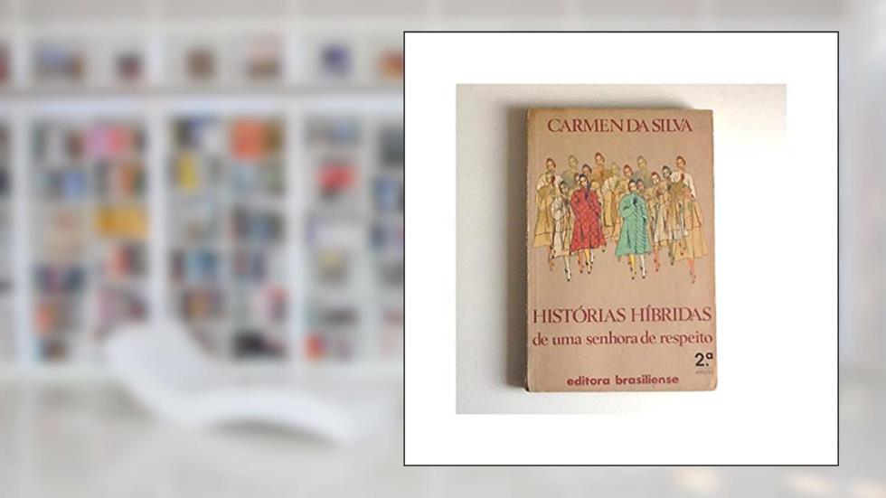 Historias Hibridas de uma Sra de Respeito, do autor Carmen Da Silva