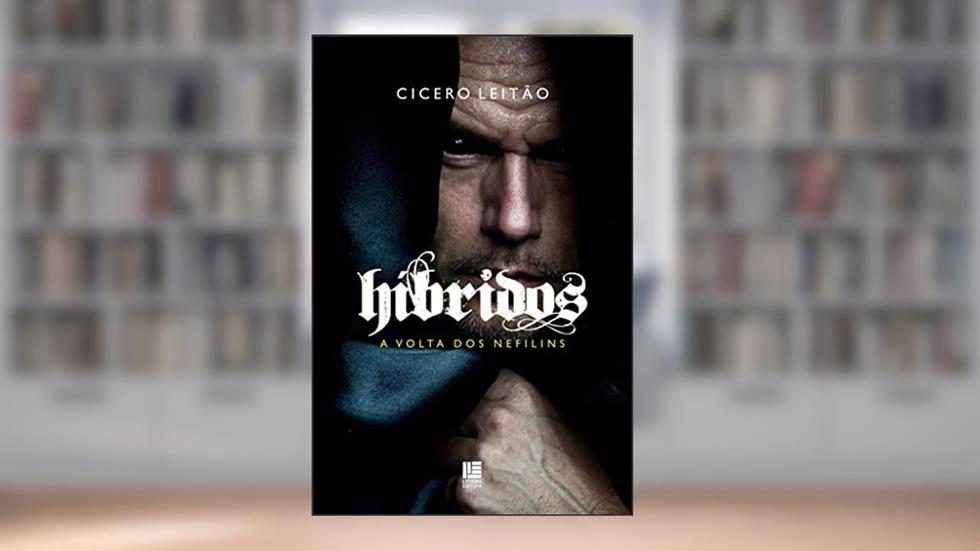 Híbridos: A volta dos Neflilins, do autor Cícero Leitão