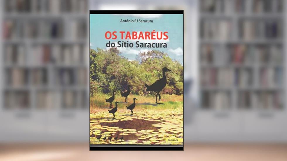 Os Tabaréus do Sítio Saracura (Portuguese Edition), do autor Antônio FJ Saracura