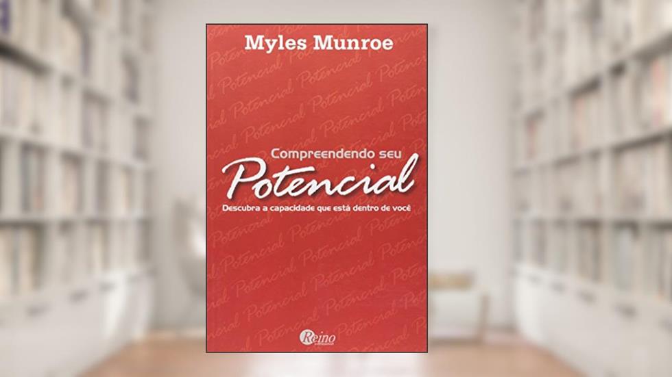 Compreendendo Seu Potencial, do autor Myles Munroe