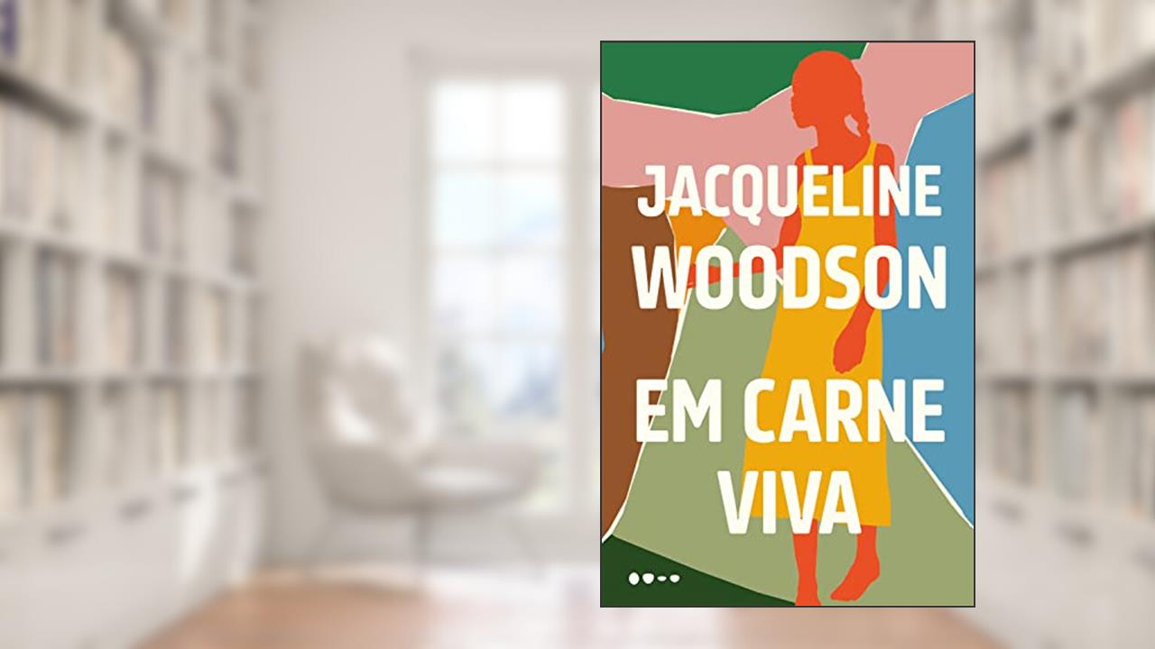 Em carne viva, do autor Jacqueline Woodson