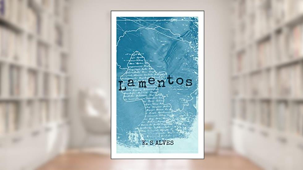 Lamentos, do autor K.S Alves