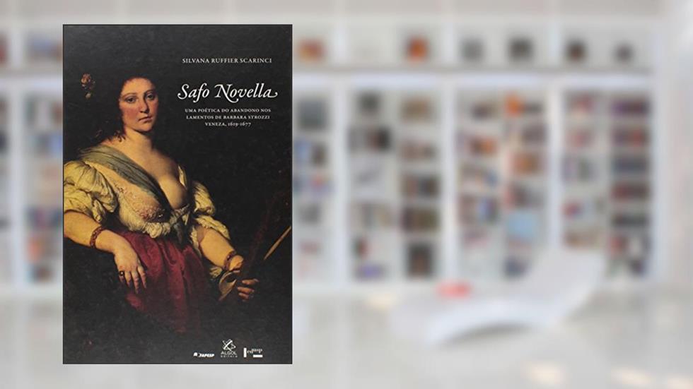 Safo Novella. Uma Poética do Abandono nos Lamentos de Bárbara Strozzi (+ CD), do autor Silvana Ruffier Scarinci