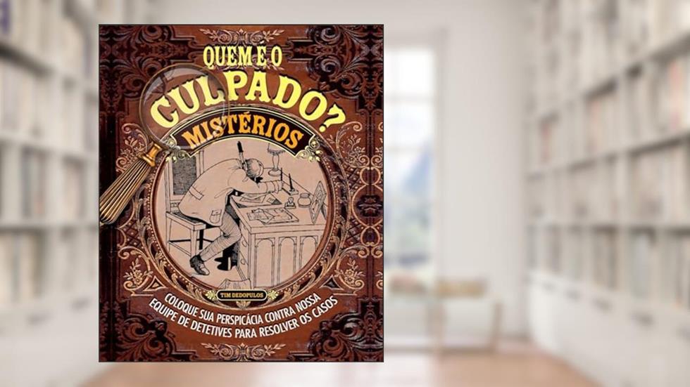 Quem é o Culpado? - O Livro de Cabeceira de Casos, do autor Tim Dedopulos; Pé Da Letra