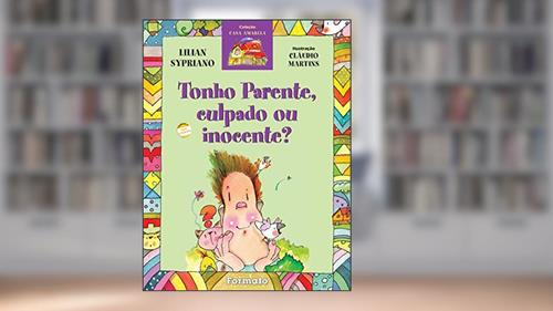 Capa de Tonho parente, culpado ou inocente?, do autor Lilian Sypriano