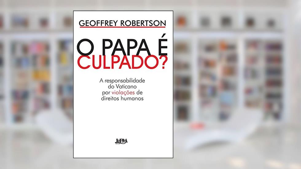O Papa é Culpado?, do autor Geoffrey Robertson
