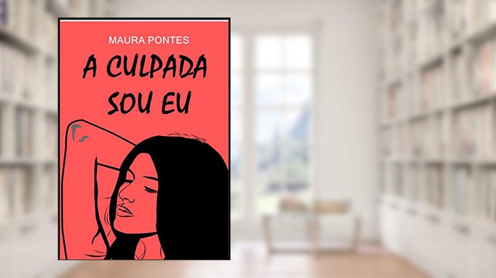 A culpada sou eu, do autor Maura Pontes