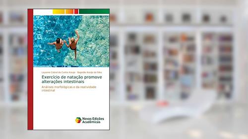 Capa de Exercício de natação promove alterações intestinais: Análises morfológicas e da reatividade intestinal, do autor Layanne Cabral da Cunha Araujo; Bagnólia Araújo da Silva