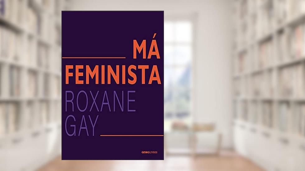 Má feminista, do autor Roxane Gay