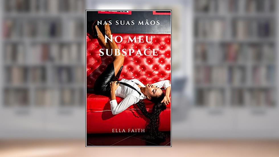 Nas suas mãos do meu Subspace, do autor Ella Faith