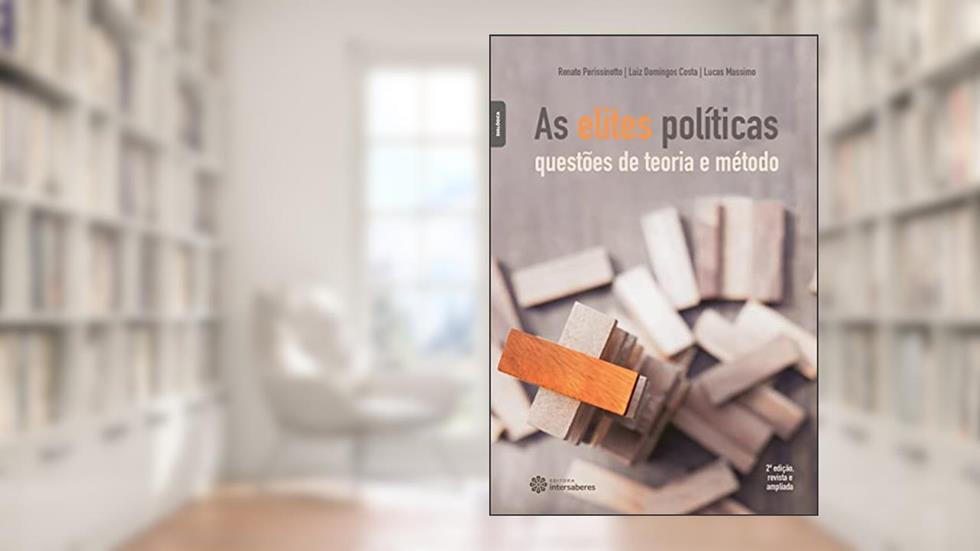 As Elites Políticas, do autor Renato Perissinotto; Luiz Domingos Costa; Lucas Massimo