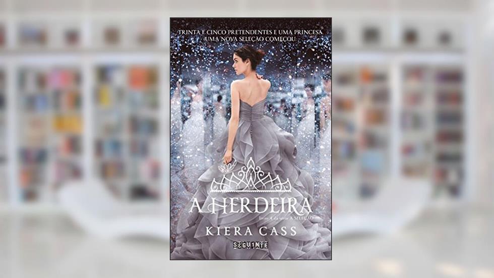 A herdeira (A Seleção Livro 4), do autor Kiera Cass