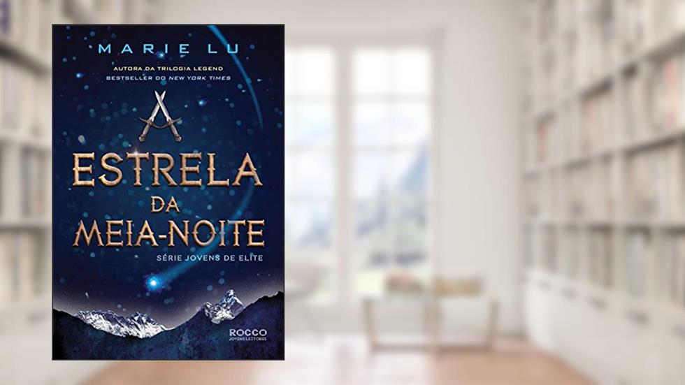 A estrela da meia-noite (Jovens de Elite Livro 3), do autor Marie Lu
