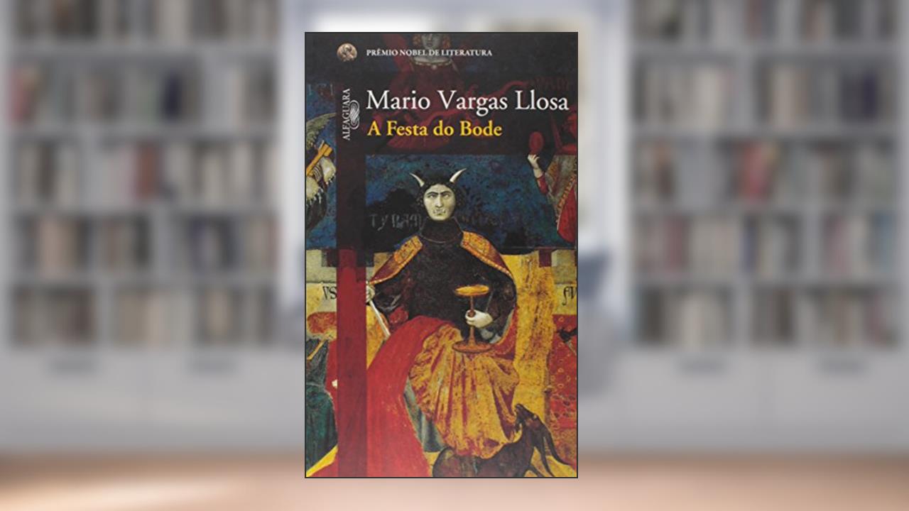A festa do bode, do autor Mario Vargas Llosa