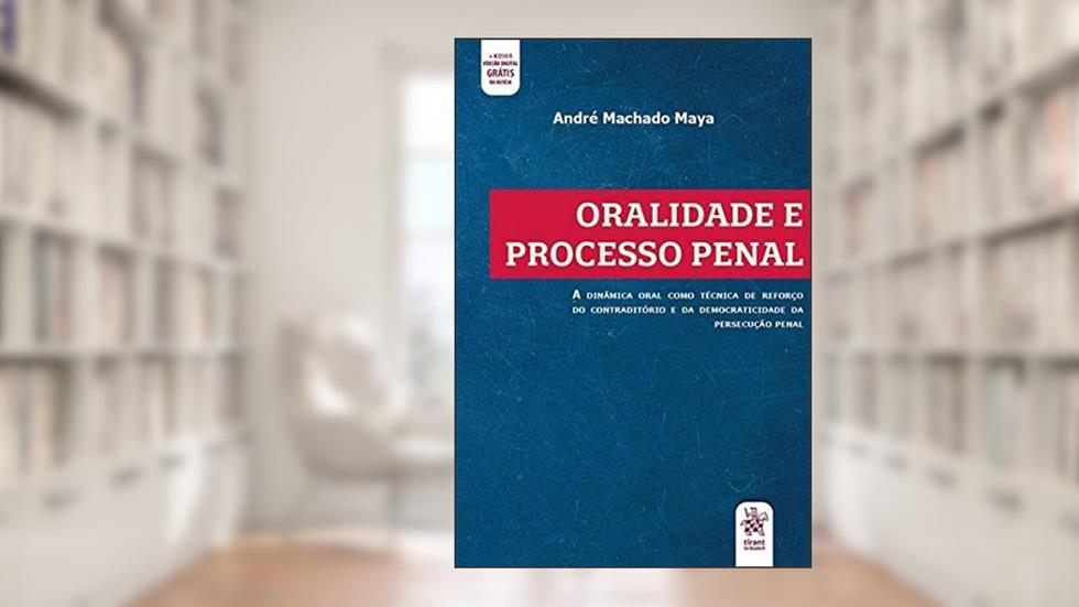 Oralidade e Processo Penal, do autor André Machado Maya