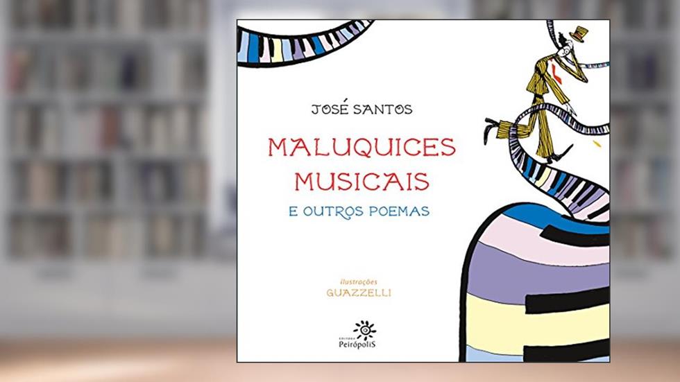 Maluquices musicais e outros poemas, do autor José Santos