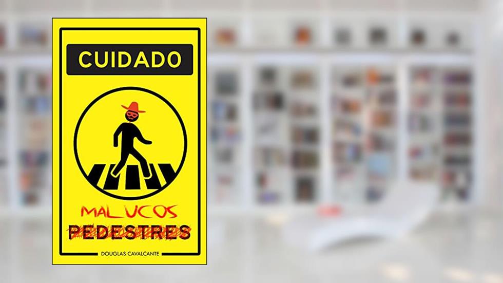 Cuidado: Malucos, do autor Douglas Cavalcante