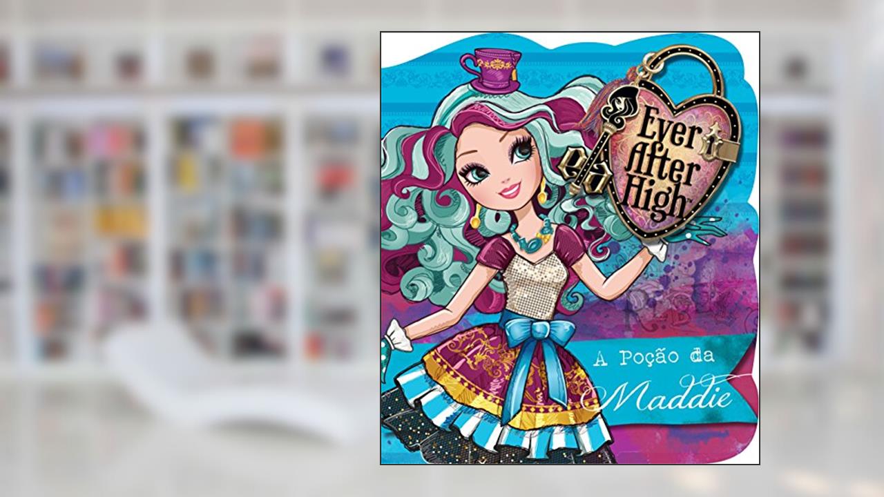 Ever After High - A poção de Maddie, do autor Ciranda Cultural