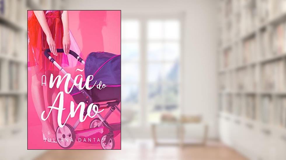 A mãe do ano (Julie & Simon Livro 6), do autor Juliana Dantas