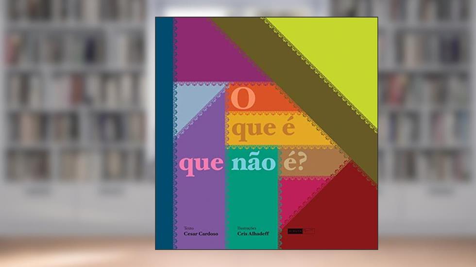 O que é que não é?, do autor Cesar Cardoso