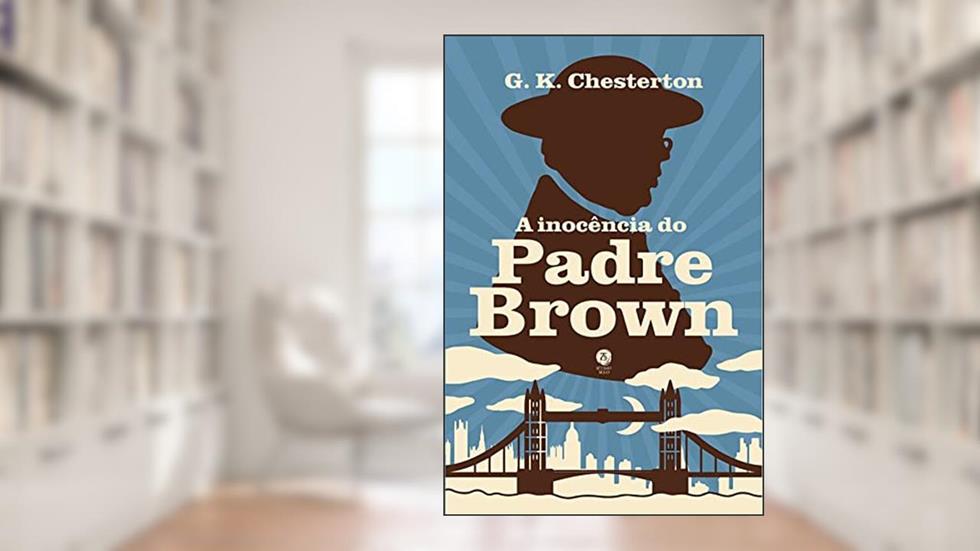 A Inocência do Padre Brown, do autor G. K. Chesterton