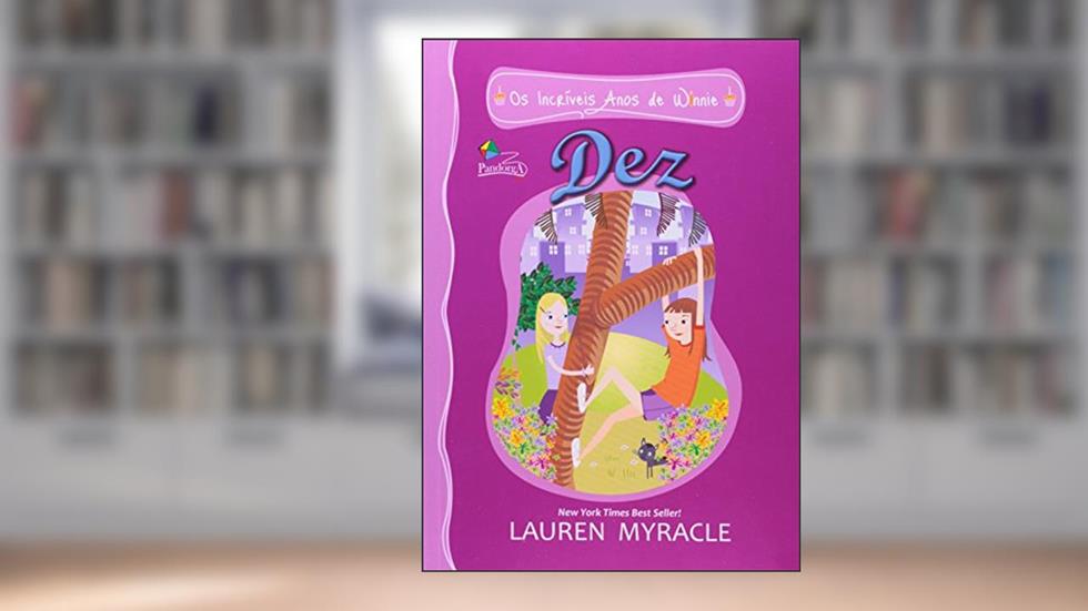 Dez : Os incríveis anos de Winnie, do autor Lauren Myracle