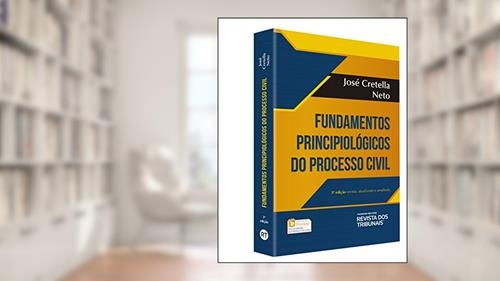 Capa de Fundamentos Principiológicos do Processo Civil, do autor José Cretella Neto