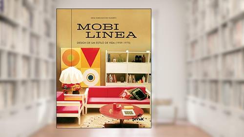 Capa de Mobilinea: Design de um estilo de vida (1959-1975), do autor Mina Warchavchik Hugerth