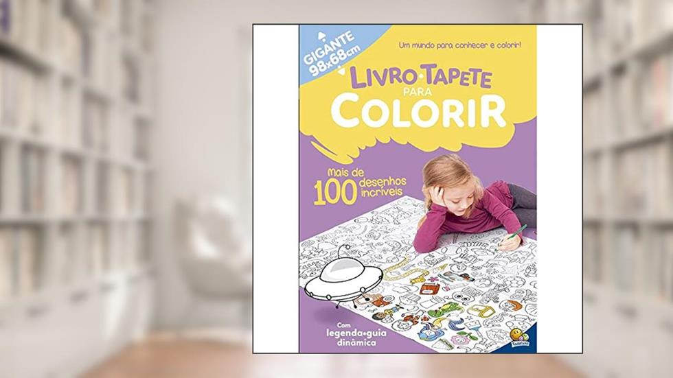 Livro-Tapete para Colorir: Mais de 100 Desenhos Incríveis, do autor Todolivro