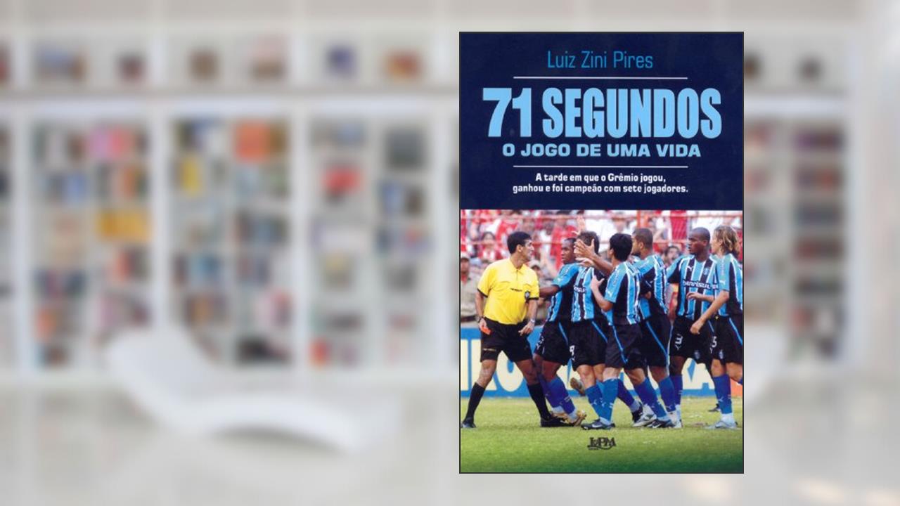71 Segundos - o Jogo de uma Vida, do autor Luiz Zini Pires