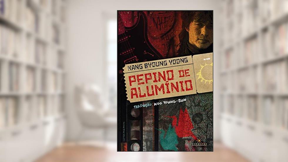 Pepino de Alumínio, do autor Kang Byoung Yoong