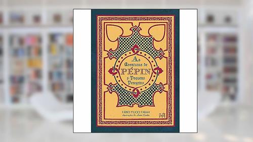 Capa de As aventuras de Pépin - o pequeno peregrino, do autor Fábio Farah