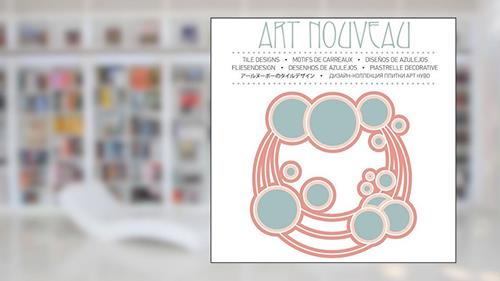 Capa de Art Nouveau Tiles: (Series Tile Designs) (incl CD), do autor Pepin Press