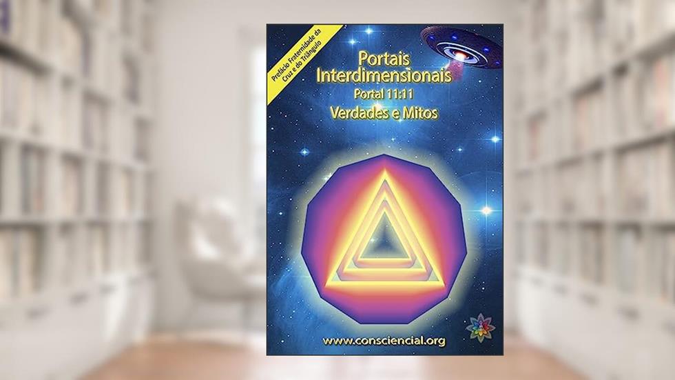 Portais Interdimensionais - Portal 11:11: Verdades e Mitos, do autor Dalton Campos Roque