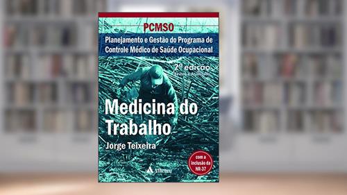 Capa de PCMSO - Medicina do Trabalho: Planejamento e Gestão do Programa de Controle Médico de Saúde Ocupacional, do autor Jorge Teixeira