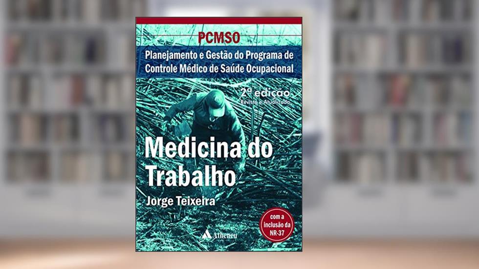 PCMSO - Medicina do Trabalho: Planejamento e Gestão do Programa de Controle Médico de Saúde Ocupacional, do autor Jorge Teixeira