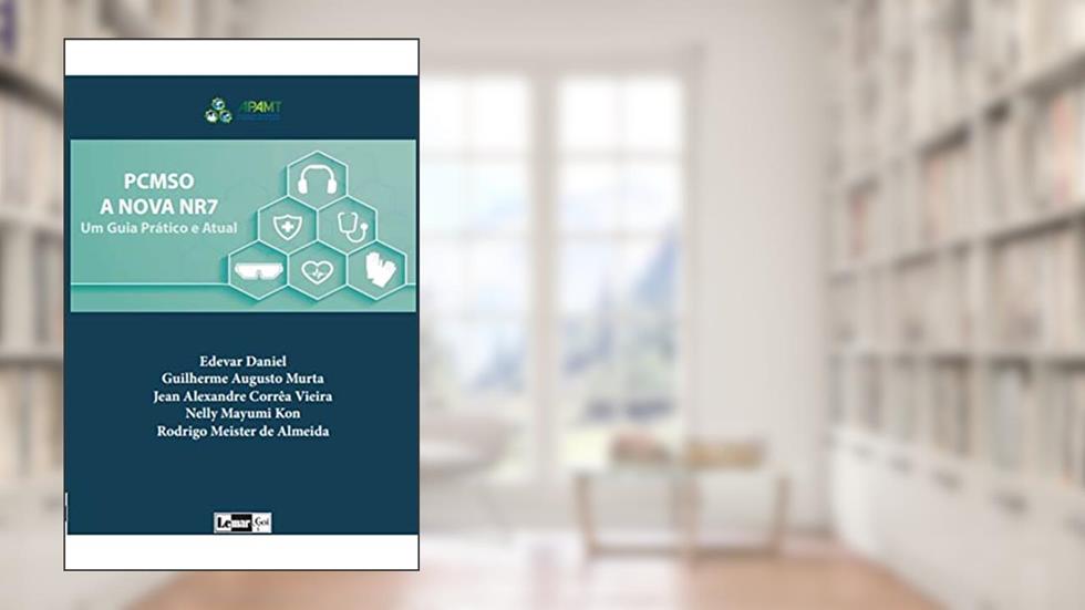 PCMSO A NOVA NR7 - UM GUIA PRATICO E ATUAL, do autor EDEVAR DANIEL