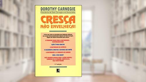 Capa de Cresça, não Envelheça, do autor Dorothy Carnegie