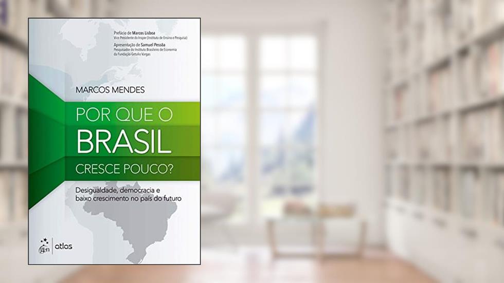 Por que o Brasil Cresce Pouco?, do autor Marcos Marcos Mendes