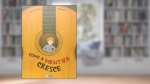 Capa de Como A Mentira Cresce, do autor Helena Kraljic