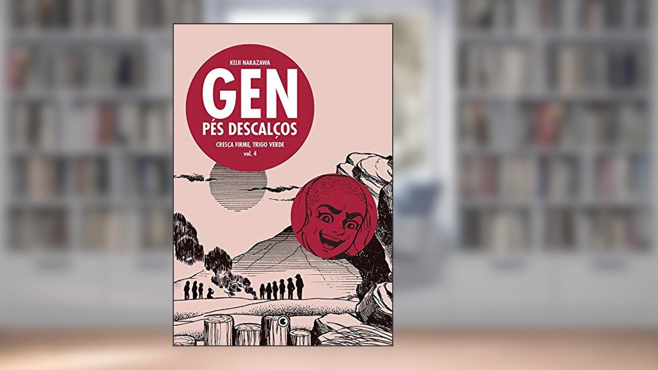 Gen Pés Descalços - Volume - 4: Cresça firme, trigo verde, do autor Keiji Nakazawa