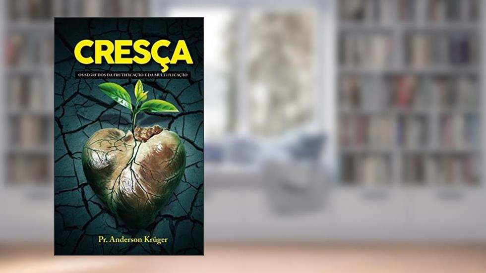 Cresça os Segredos da Frutificação e da Multiplicação, do autor Pr. Anderson  Kruger