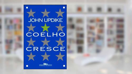 Capa de COELHO CRESCE - 1ª, do autor UPDIKE- JOHN