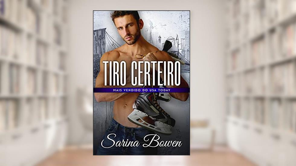 Tiro Certeiro (Série Brooklyn Bruisers), do autor Sarina Bowen