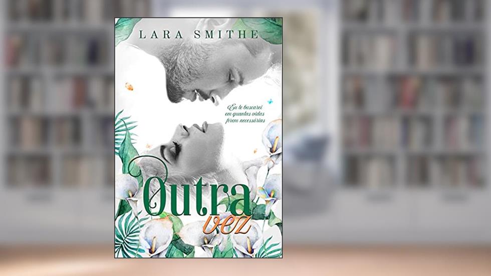 OUTRA VEZ, do autor LARA SMITHE