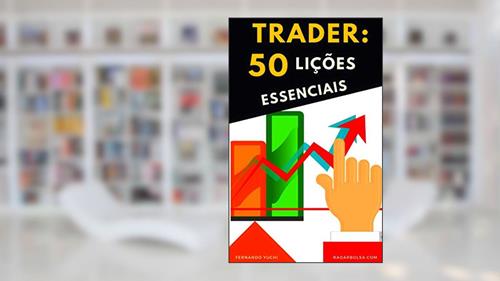 Capa de Trader: 50 Lições Essenciais: Análise Técnica, Day Trade, Price Action, Swing Trade e Análise Gráfica., do autor Fernando Y.